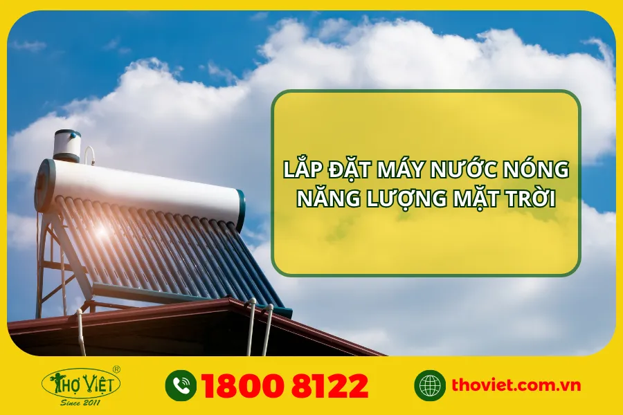 Lắp Đặt Máy Nước Nóng Năng Lượng Mặt Trời