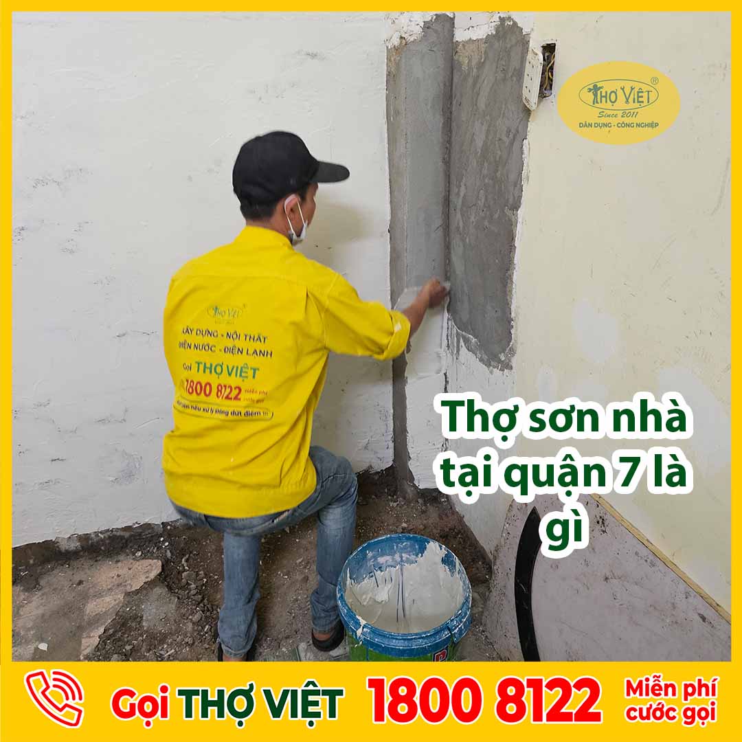 Thợ sơn nhà quận 7 là gì ?