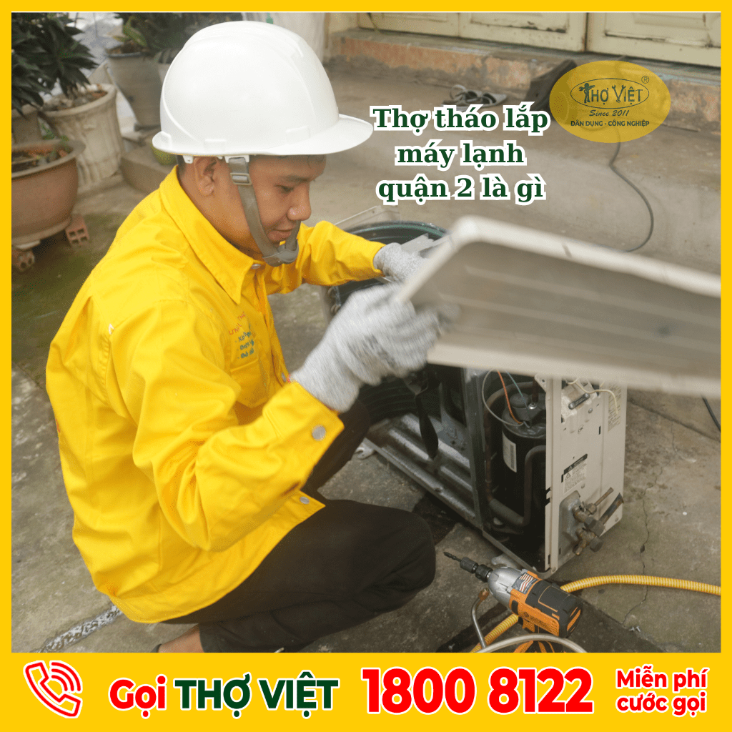Thợ tháo lắp máy lạnh quận 2 là gì