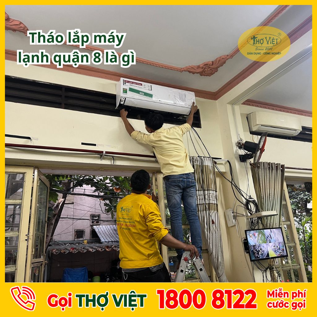 Thợ tháo lắp máy lạnh quận 8 là gì?