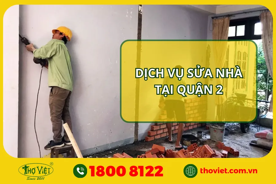 dịch vụ sửa nhà tại quận 2 - Thợ Việt