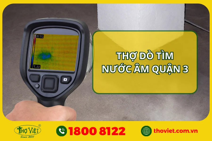 Dịch vụ dò tìm nước âm quận 3 - GỌI NGAY 1800 8122
