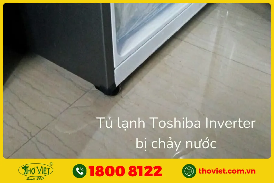 Tủ lạnh Toshiba Inverter bị chảy nước