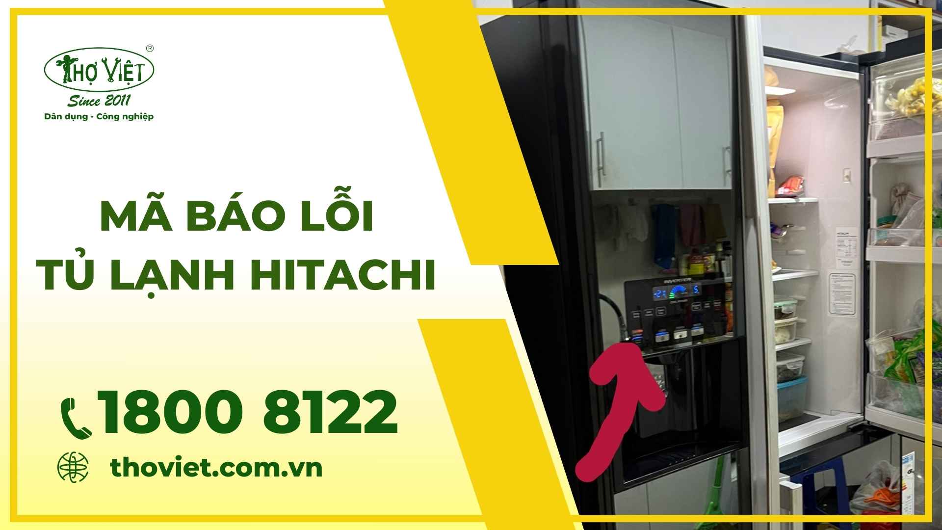 Tổng hợp mã báo lỗi tủ lạnh Hitachi và cách khắc phục nhanh