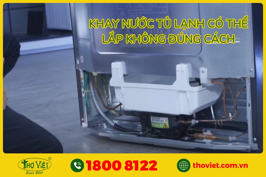 Khay nước không được lắp đúng cách