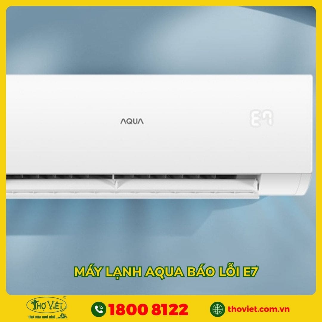 Lỗi E7 máy lạnh Aqua