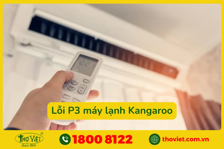Cách hạn chế mã lỗi P3 trên máy lạnh Kangaroo