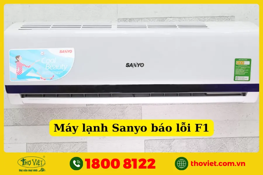 Điều hòa Sanyo báo lỗi F1 là bị gì?