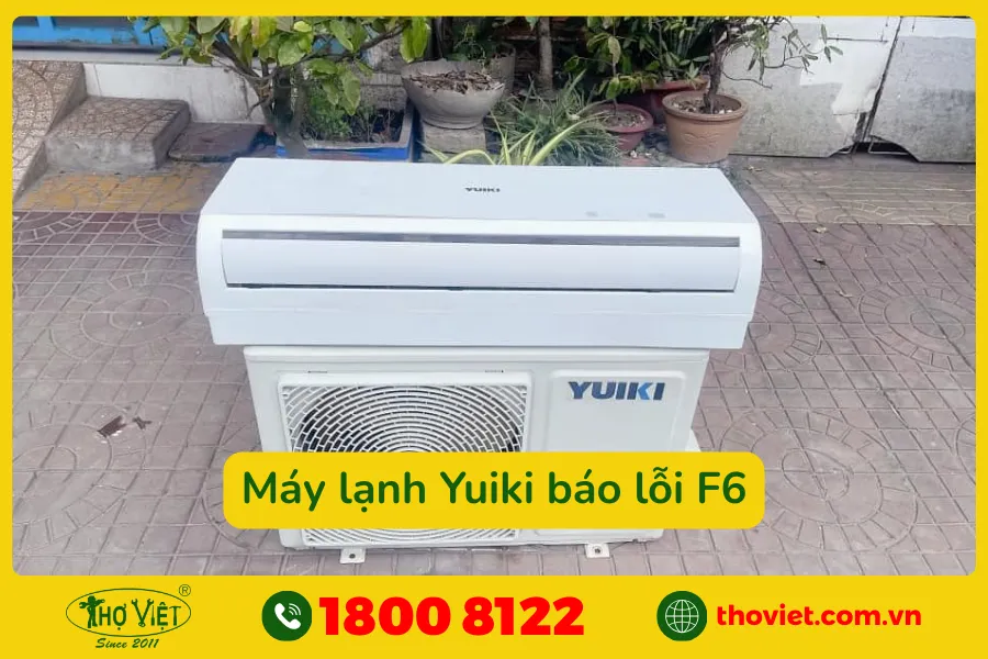 Nguyên nhân máy lạnh Yuiki báo lỗi F6