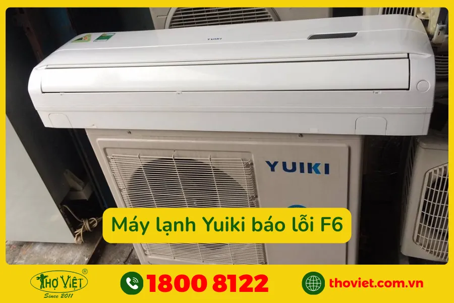 Cách khắc phục lỗi F6 của điều hòa Yuiki