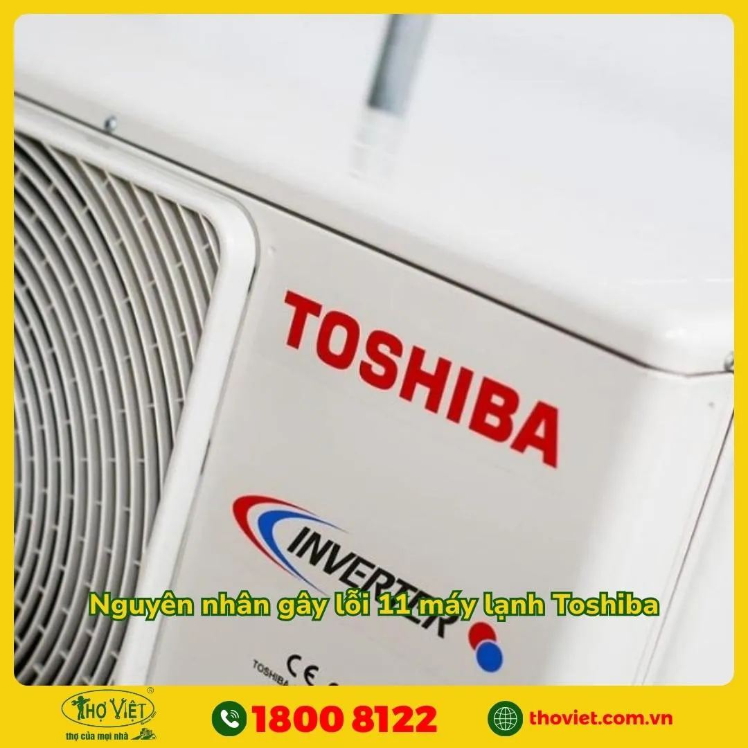 Nguyên nhân dẫn đến lỗi 11 máy lạnh Toshiba