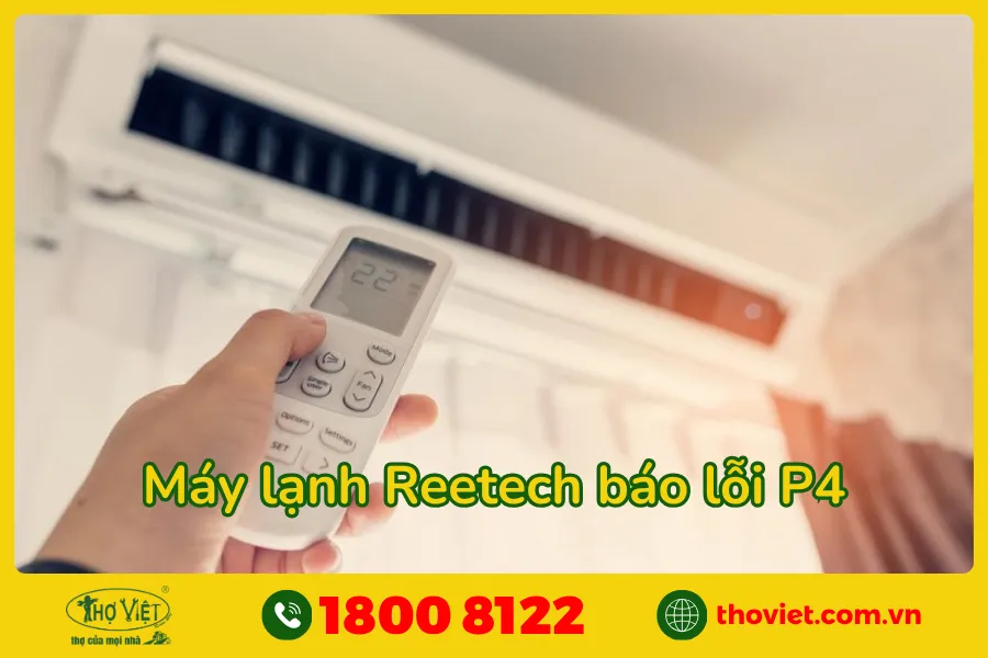 Máy lạnh Reetech báo lỗi P4 là bị gì?