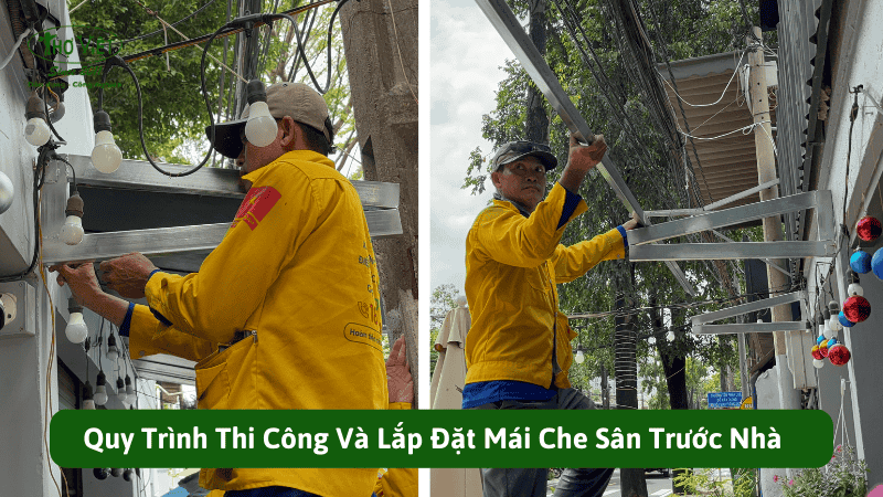 Quy Trình Thi Công Và Lắp Đặt Mái Che Sân Trước Nhà