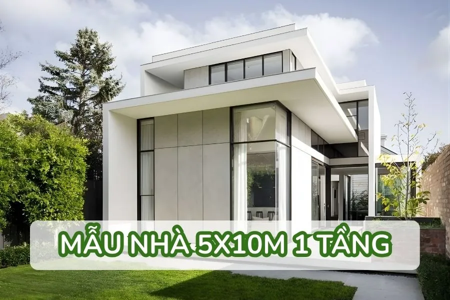 mẫu nhà 5x10m 1 tầng đẹp nhất hiện nay