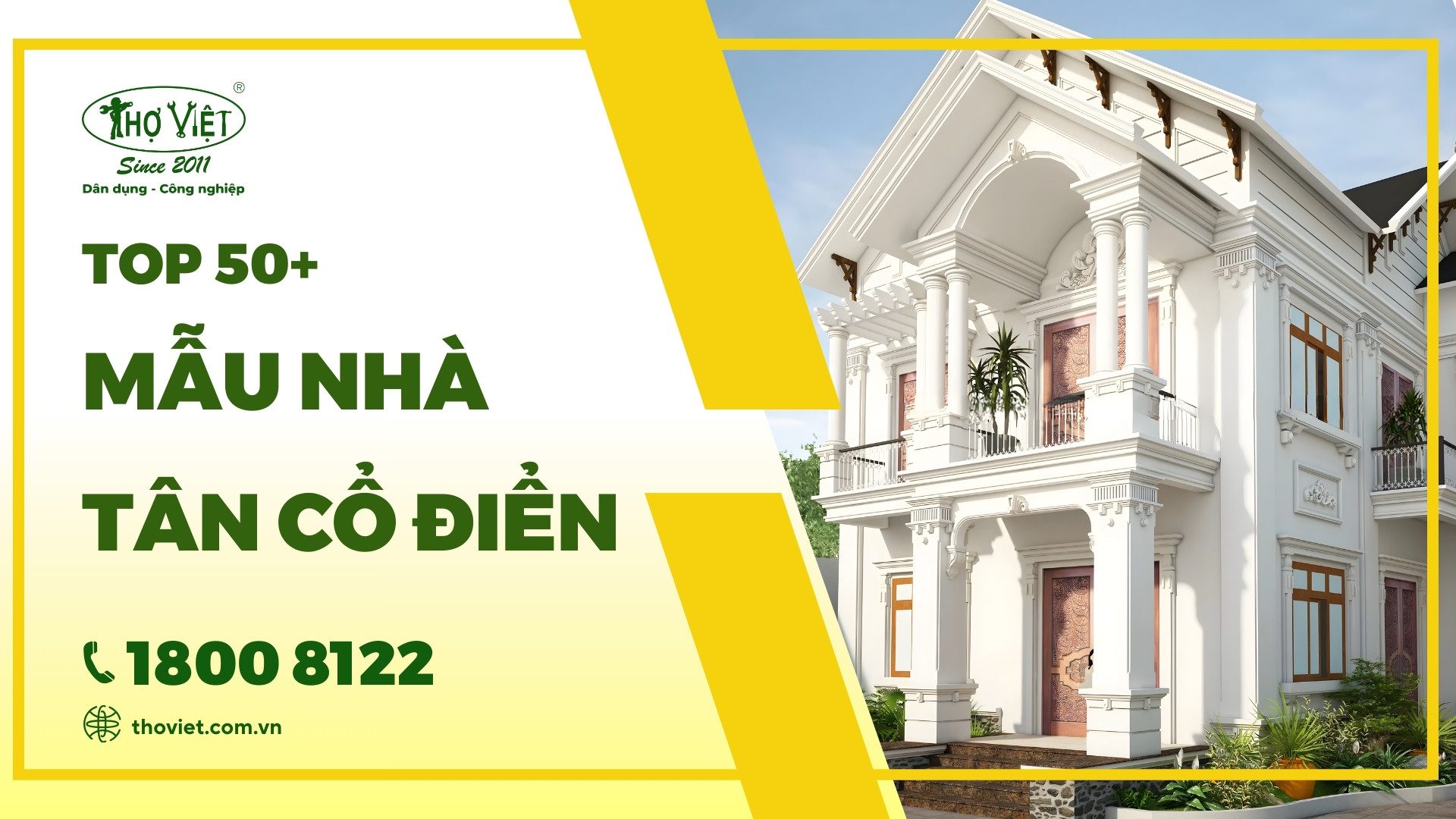 Tổng hợp 50 mẫu nhà tân cổ điển đẹp, dẫn đầu xu hướng