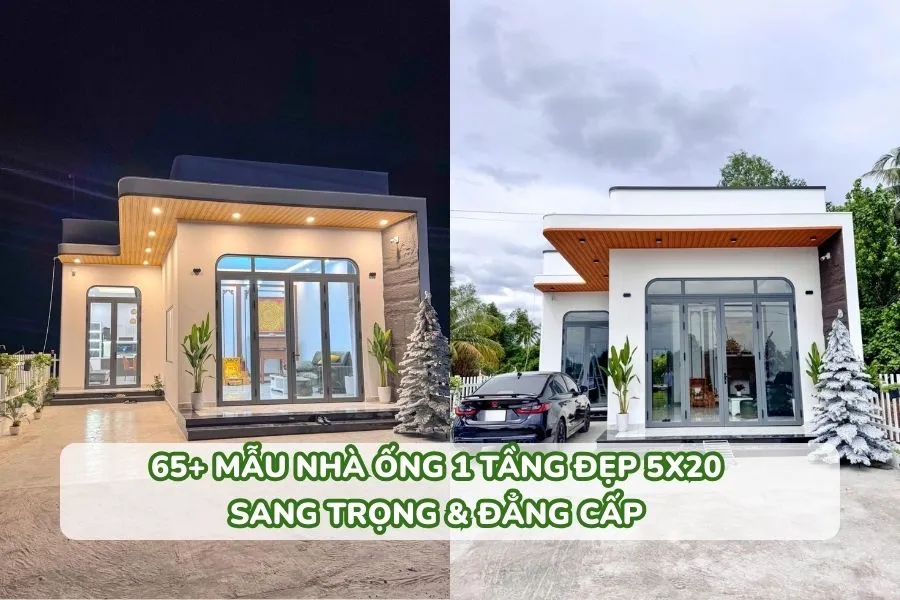 Top 65+ mẫu nhà ống 1 tầng đẹp 5x20 đẹp, tiện nghi