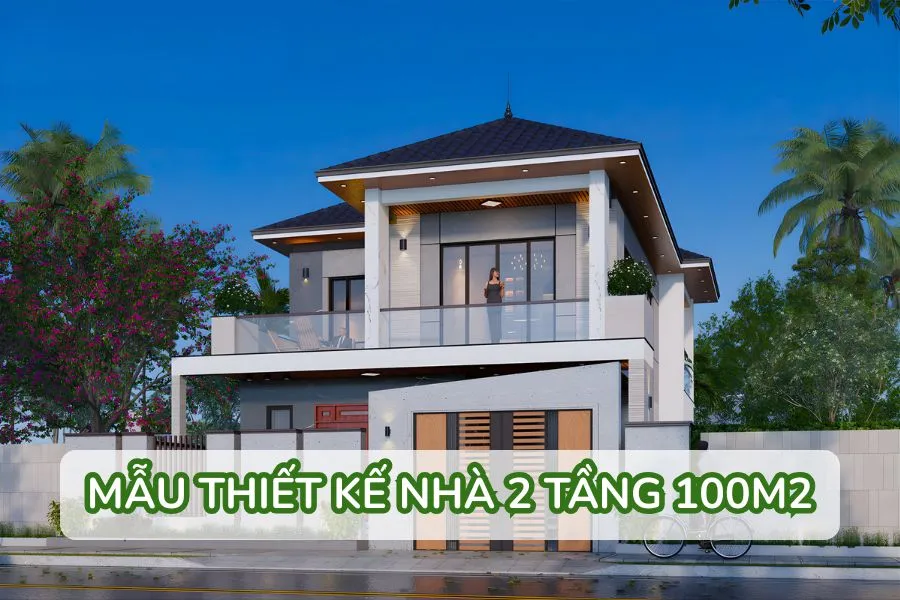 Mẫu thiết kế nhà 2 tầng 100m2 đẹp, tối ưu chi phí