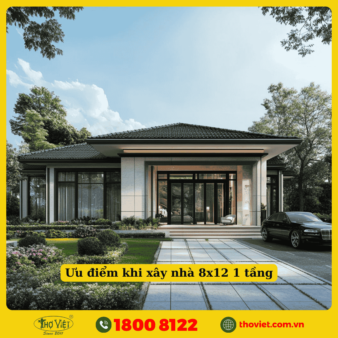 Ưu điểm khi xây nhà 8x12 1 tầng