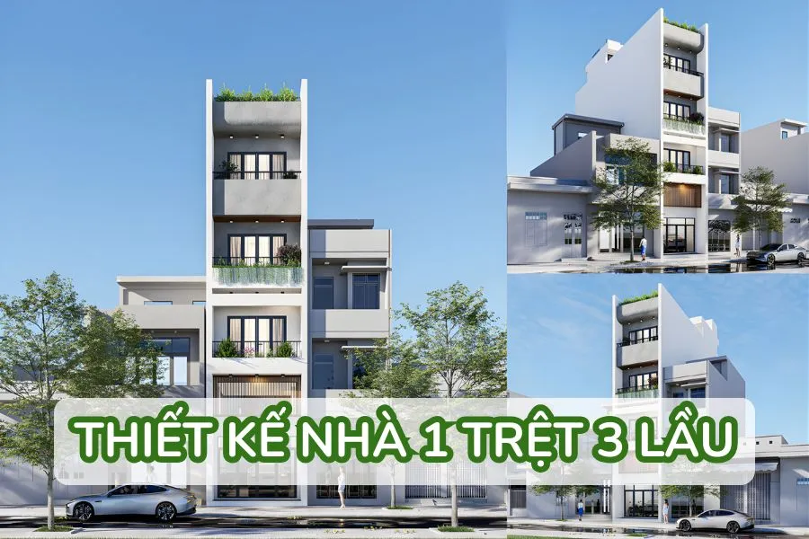 20+ Mẫu thiết kế nhà 1 trệt 3 lầu đẹp, sang trọng và tiết kiệm chi phí